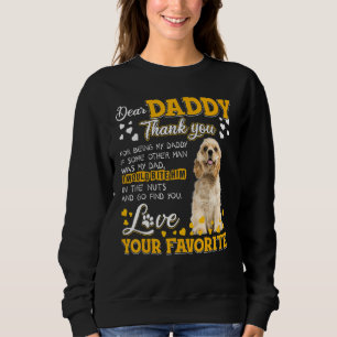 Cocker Spaniel Dear Daddy Thank You For Being My D Sweatshirt