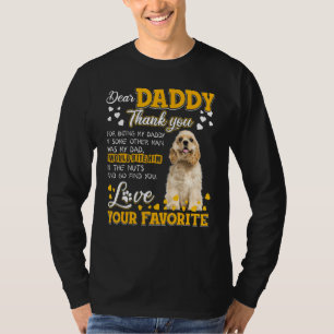 Cocker Spaniel Dear Daddy Thank You For Being My D T-Shirt