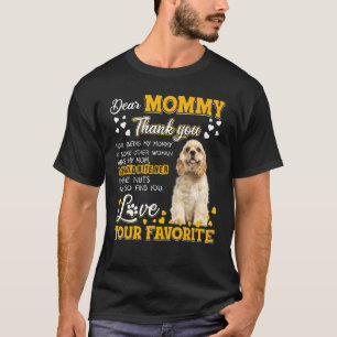 Cocker Spaniel Dear Mummy Thank You For Being My M T-Shirt