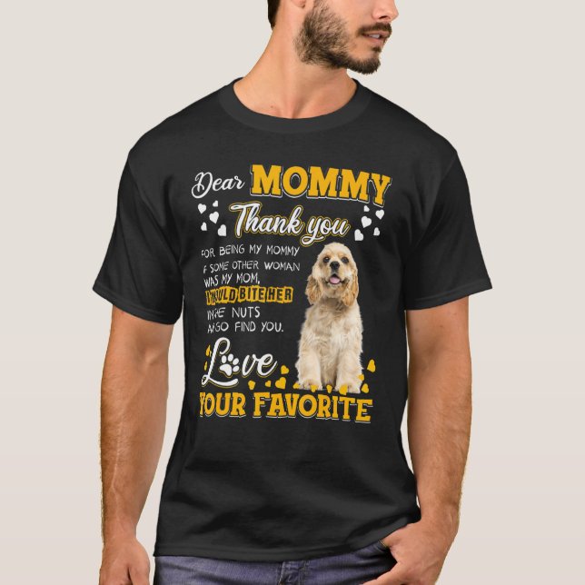 Cocker Spaniel Dear Mummy Thank You For Being My M T-Shirt (Front)