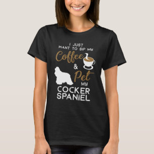 Cocker Spaniel Dog Coffee  Owner Xmas Birthday T-Shirt