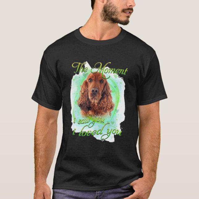 Cocker Spaniel Dog  I Loved You T-Shirt (Front)
