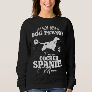 Cocker Spaniel Dog Mom  for Women Puppy Mom Mother Sweatshirt