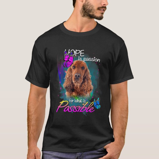 Cocker Spaniel Dog  Passion For Possible T-Shirt (Front)