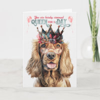 Cocker Spaniel Dog Queen for a Day Funny Birthday