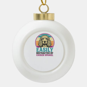 Cocker Spaniel Easily Distracted Vintage Dog Shirt Ceramic Ball Christmas Ornament