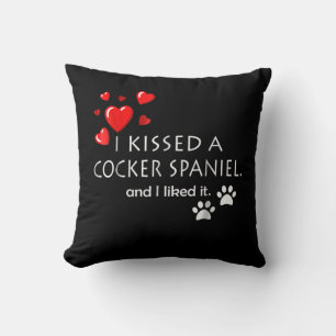 Cocker Spaniel I Kissed A Cocker Spaniel Cushion