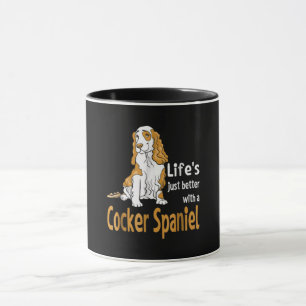 Cocker Spaniel   Life's Just Better With A Cocker Mug