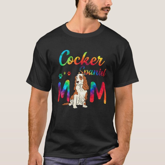 Cocker Spaniel Mom Tie Dye Dog Mom Mothers Day T-Shirt (Front)