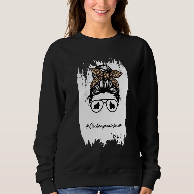 Cocker Spaniel Mum Dog Mum Bleached Messy Bun Leop Sweatshirt (Front)