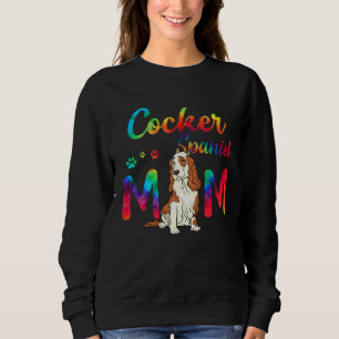 Cocker Spaniel Mum Tie Dye Dog Mum Mothers Day Sweatshirt