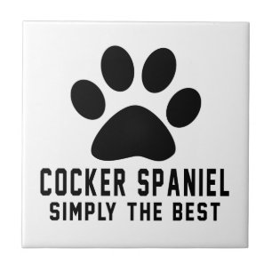 Cocker Spaniel Simply the best Ceramic Tile