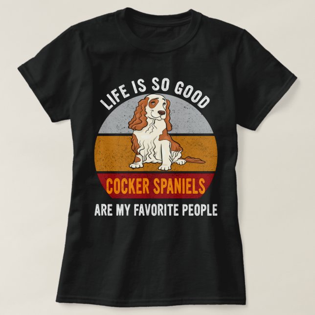 Cocker Spaniels Are My Favourite People Dog Mum T-Shirt (Design Front)