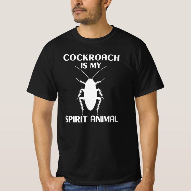 Cockroach Is My Spirit Animal T-Shirt (Front)