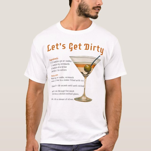 Cocktail Hour Let's Get Dirty Martini Recipe T-Shirt (Front)