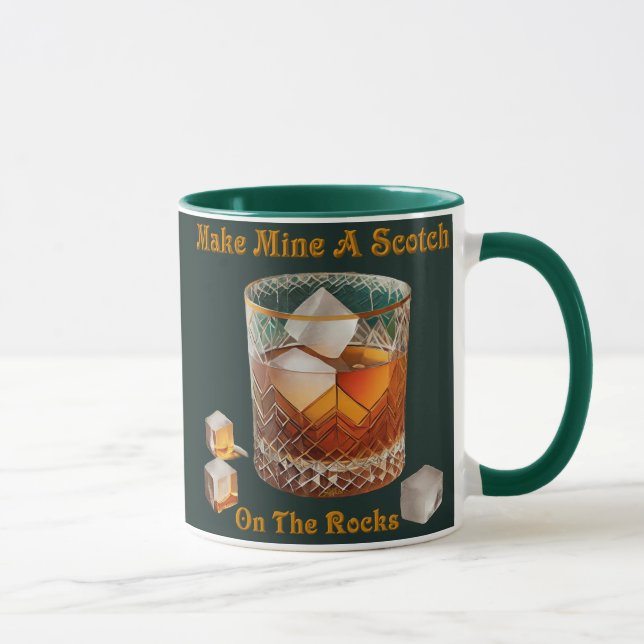 Cocktail Hour Make Mine A Scotch On The Rocks Mug (Right)