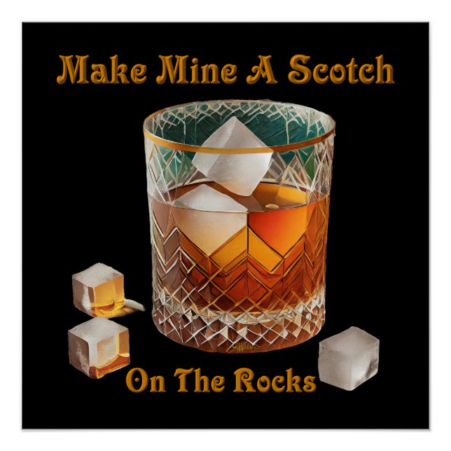 Cocktail Hour Make Mine A Scotch On The Rocks Poster (Front)
