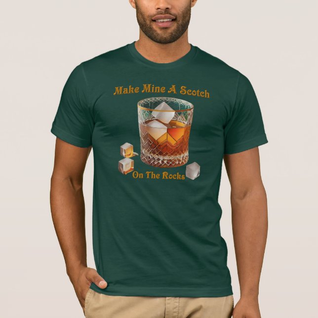 Cocktail Hour Make Mine A Scotch On The Rocks T-Shirt (Front)