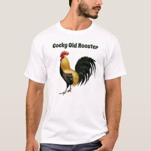 Cocky Old Rooster, With Rooster Graphic T-Shirt
