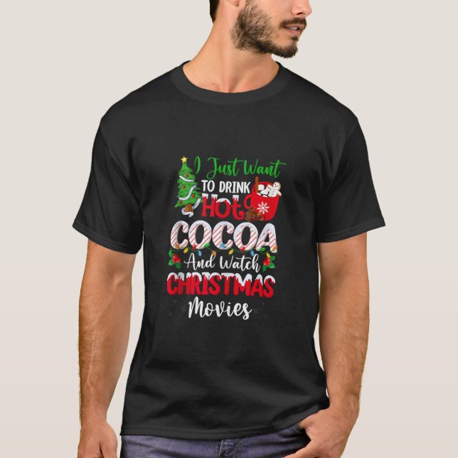 Cocoa Drink Hot Chocolate and Watch Holiday Movies T-Shirt (Front)