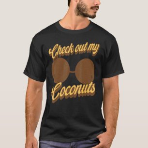 Coconut Bra Adult Women's Check Out My Coconuts Sh T-Shirt