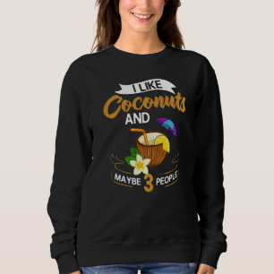 Coconut Milk Oil Water Cream Tree Fruit Palm Butte Sweatshirt