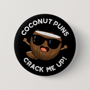 Coconut Puns Crack Me Up Funny Fruit Pun Dark BG 6 Cm Round Badge