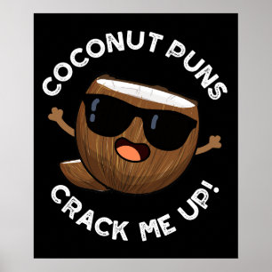 Coconut Puns Crack Me Up Funny Fruit Pun Dark BG Poster