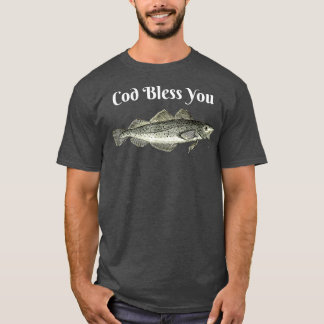 Cod Bless You Fish T-Shirt