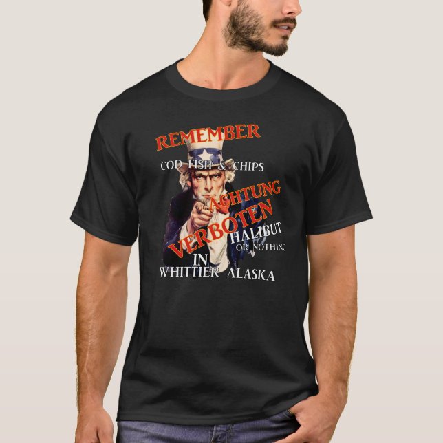 Cod fish and Chips is Verboten in Whittier AK T-Shirt (Front)
