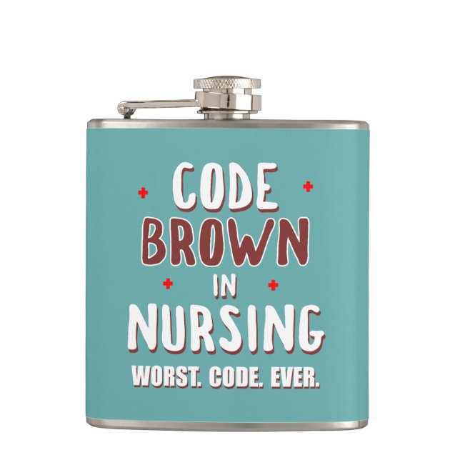 Code Brown Nursing Worst Code Ever Hip Flask (Front)