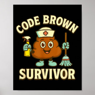 Code Brown Survivor Funny Nurse Cna Medical Humour Poster