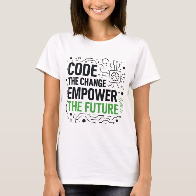 Code Change Empower Future Tee | Tech Revolution (Front)