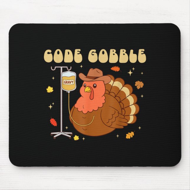Code Gobble Funny Thanksgiving Nurse Rn Cna Medica Mouse Pad (Front)