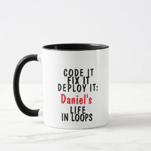 Code It, Fix It, Deploy It: [Name]'s Life In Loops Mug