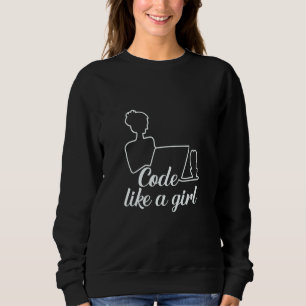 Code Like A Girl For Programmer Woman Girls Sweatshirt