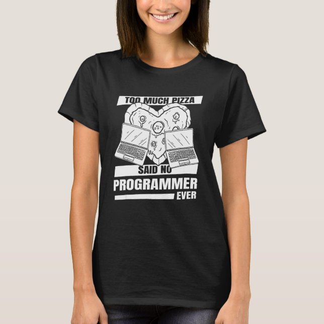 Coder Developer  Software Engineer Pizza Programme T-Shirt (Front)