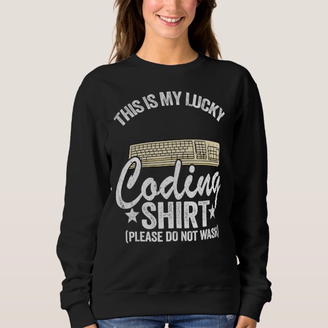 Coder Jokes Geek Computer Programmer This Is My Lu Sweatshirt (Front)