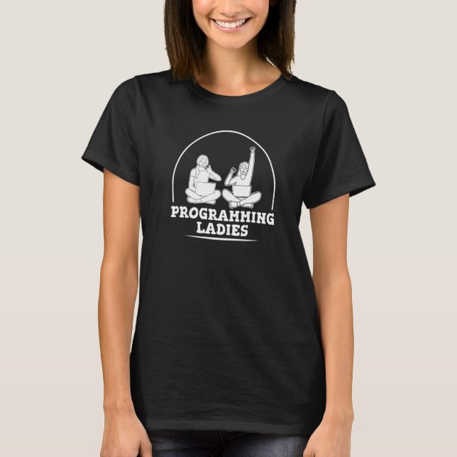 Coder Ladies Software Engineer Developer Coding Pr T-Shirt (Front)