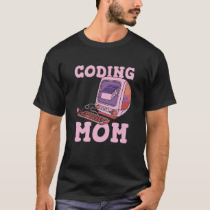 Coder Mum Coding Software Developer Programming Pr T-Shirt