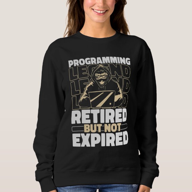 Coder Retired Coding Developer Software Engineer P Sweatshirt (Front)