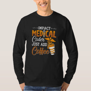 Coding Assistant Programmer Medical Coder Just Add T-Shirt