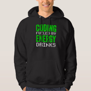 Coding Fuelled By Energy Drinks Code Programmer Co Hoodie