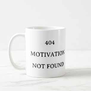 Coding Gift Mug – 404 Motivation Not Found Mug