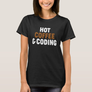 Coding Hot Coffee, Software Engineering Computer P T-Shirt