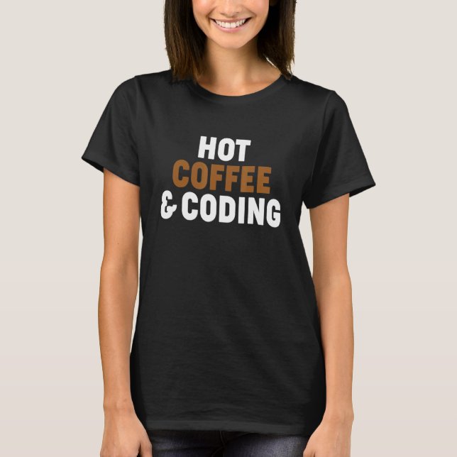 Coding Hot Coffee, Software Engineering Computer P T-Shirt (Front)