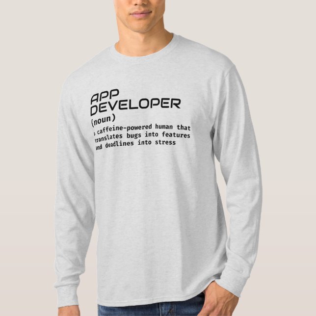Coding Humour – App Developer Definition Shirt (Front)