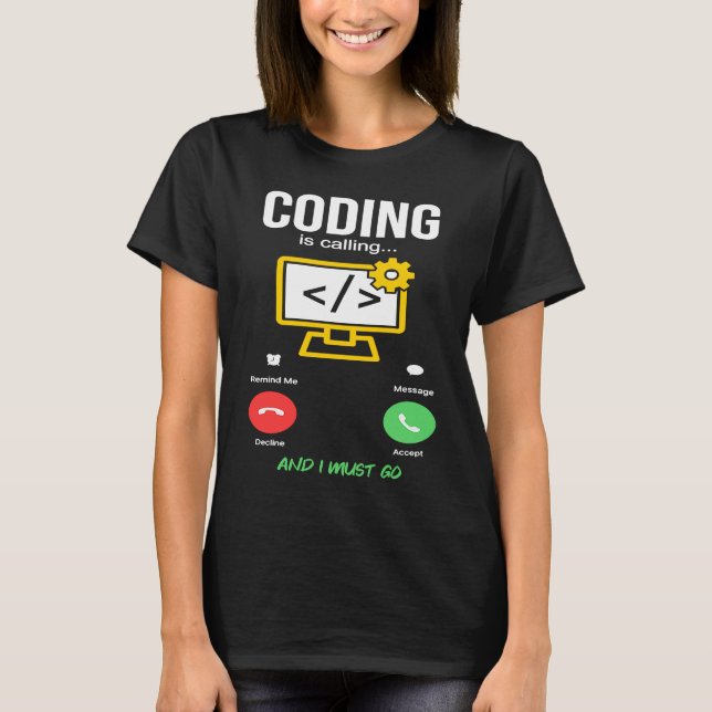 Coding Is Calling Software Developer Coder Program T-Shirt (Front)