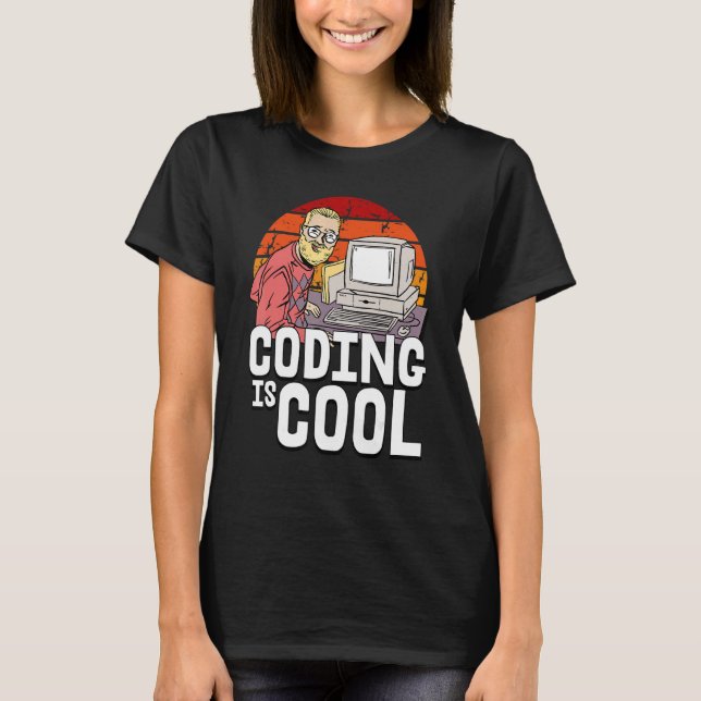 Coding Is Cool  Developer Software Programmer Codi T-Shirt (Front)
