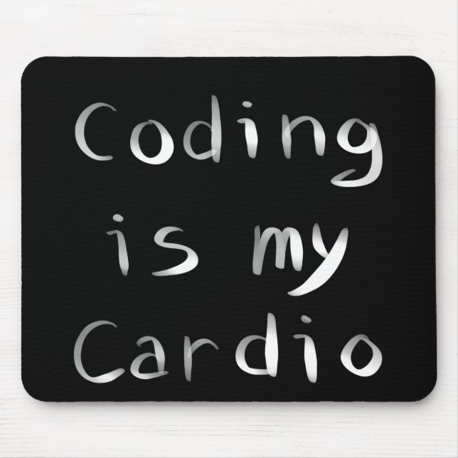 Coding is my Cardio Funny Programmer Coder Mouse Pad (Front)
